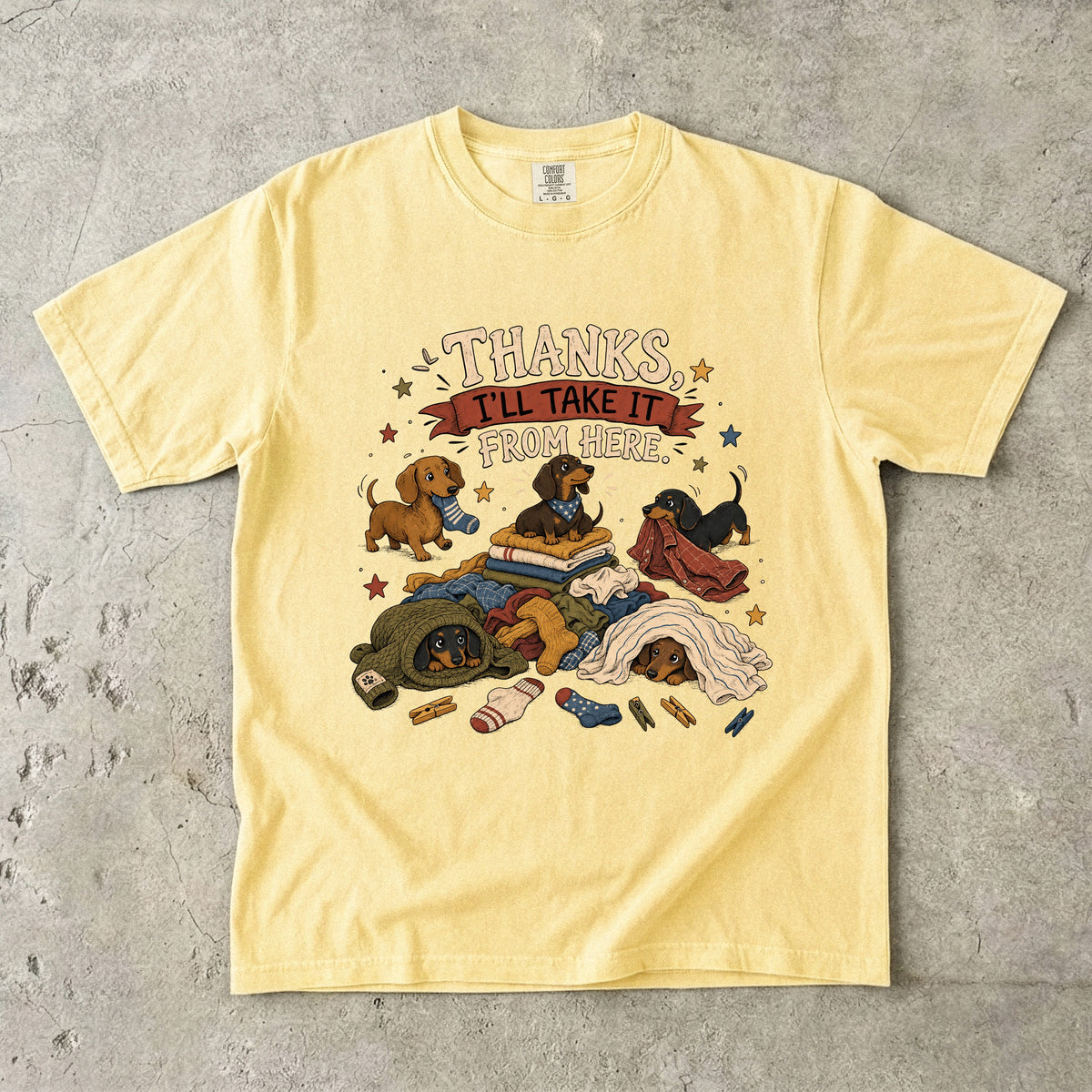 Thanks I'll Take It From Here Shirt, Funny Dachshund Laundry Tee, Wiener Dog Mom Gift, Doxie Lover T-Shirt, Comfort Colors