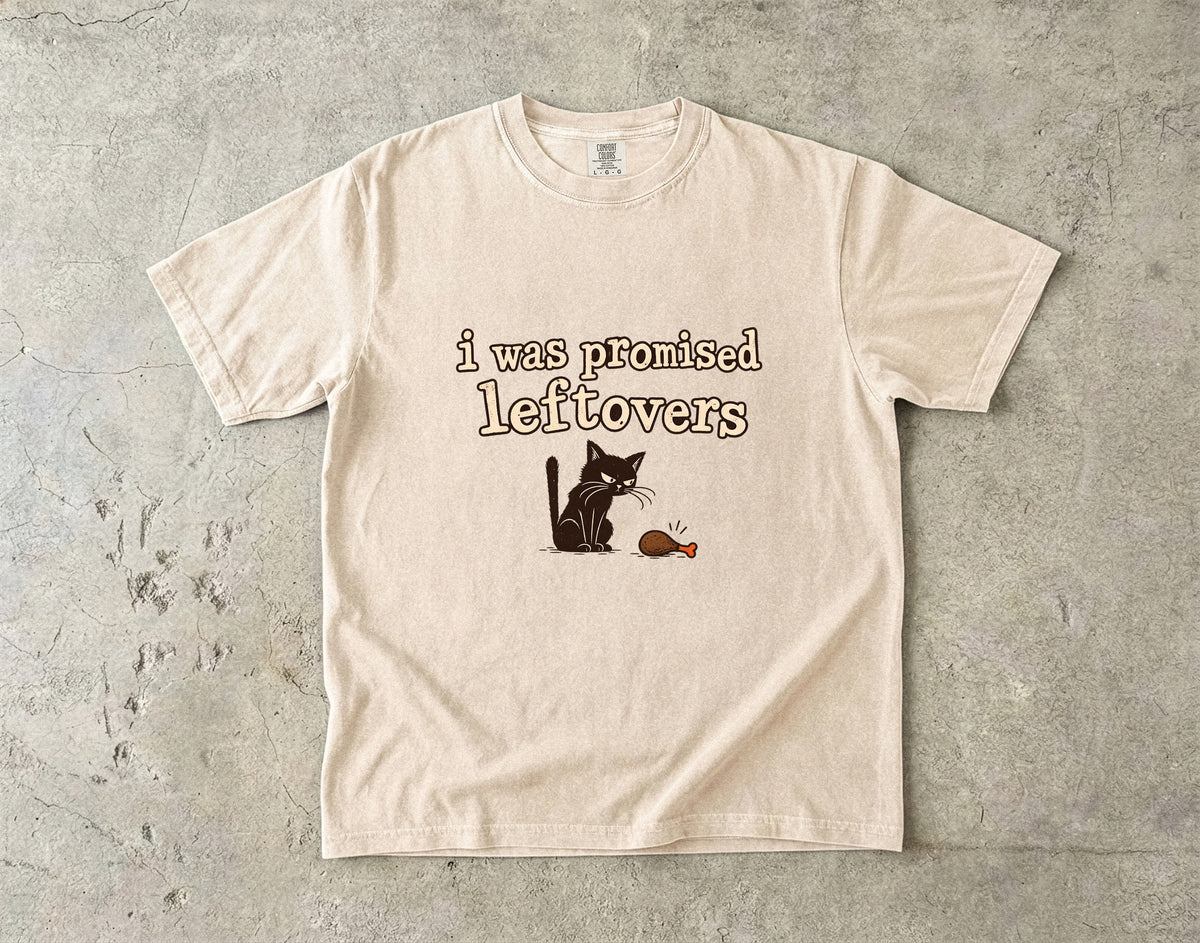 I Was Promised Leftovers Cat Shirt, Funny Black Cat Thanksgiving Tee, Comfort Colors Cat Lover Gift for Cat Mom & Cat Dad