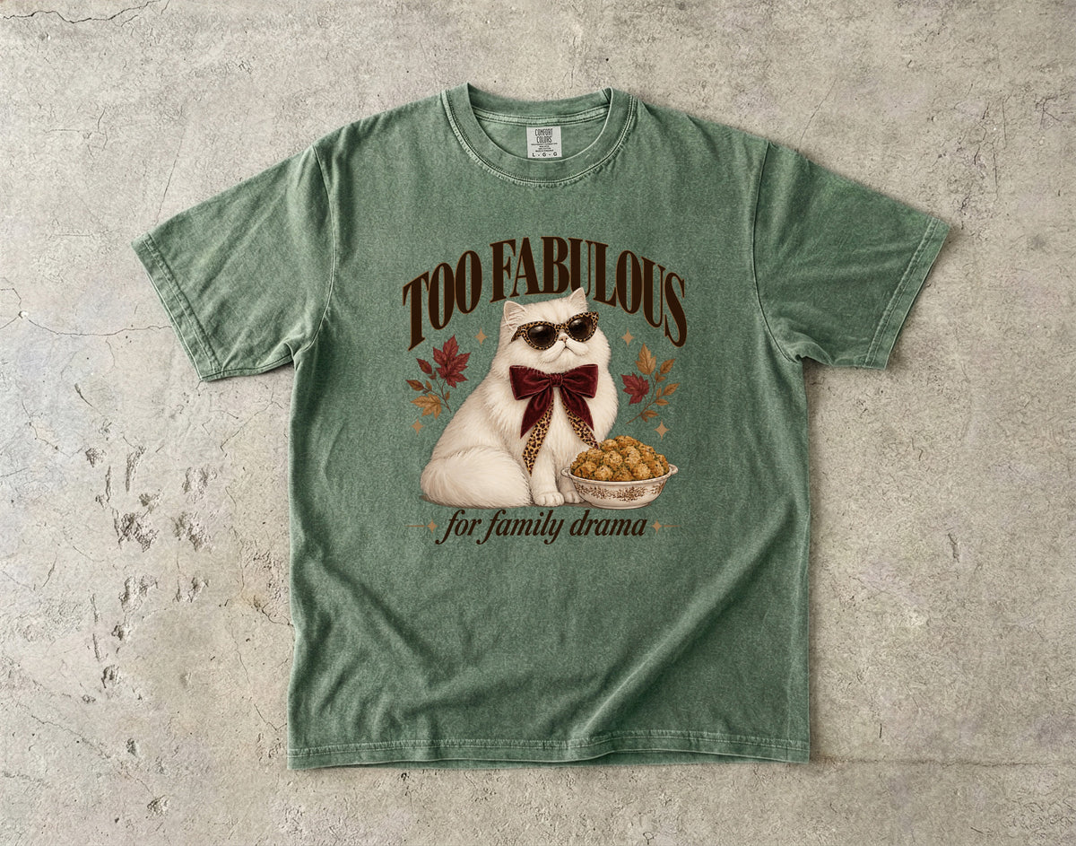 Too Fabulous For Family Drama Shirt, Funny Cat Thanksgiving Tee, Sassy Persian Cat Sunglasses Shirt, Comfort Colors Cat Mom Gift