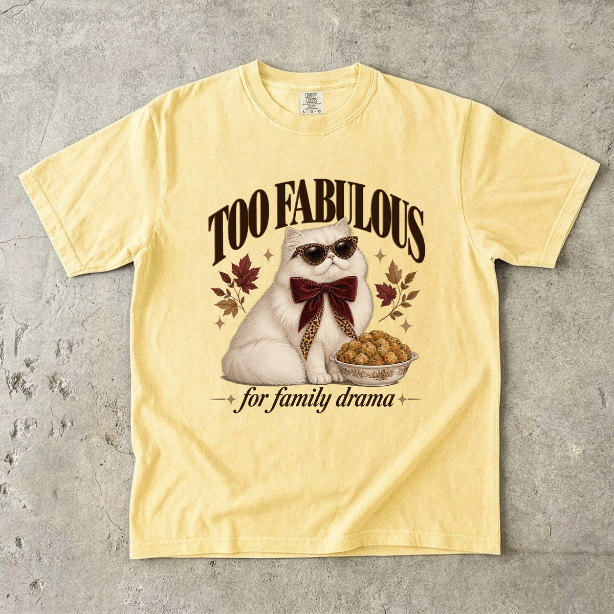 Too Fabulous For Family Drama Shirt, Funny Cat Thanksgiving Tee, Sassy Persian Cat Sunglasses Shirt, Comfort Colors Cat Mom Gift