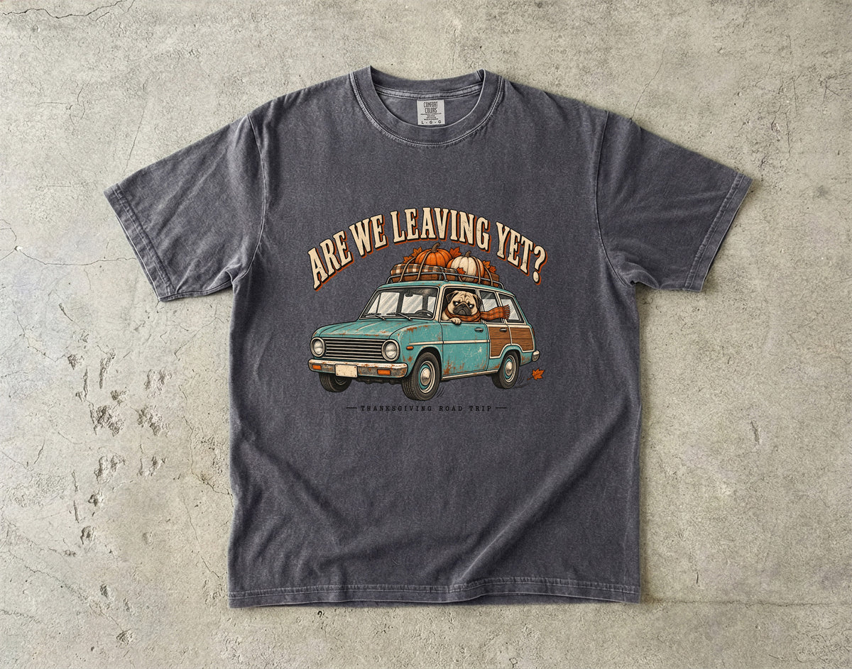 Are We Leaving Yet Shirt, Funny Pug Thanksgiving Road Trip Tee, Vintage Station Wagon Fall Shirt, Comfort Colors Pug Mom Gift