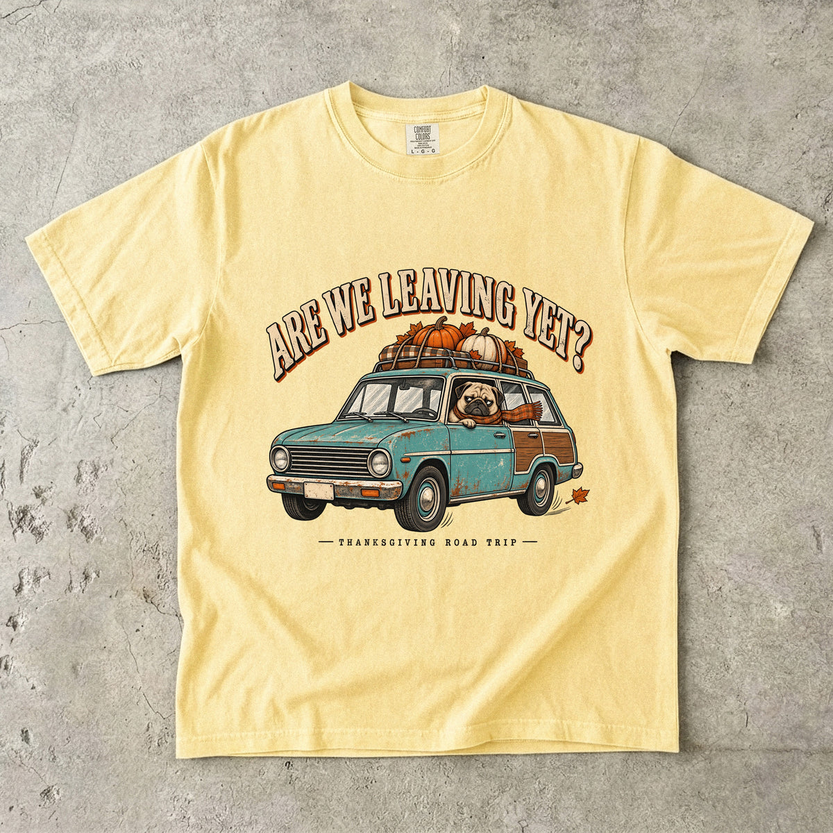 Are We Leaving Yet Shirt, Funny Pug Thanksgiving Road Trip Tee, Vintage Station Wagon Fall Shirt, Comfort Colors Pug Mom Gift