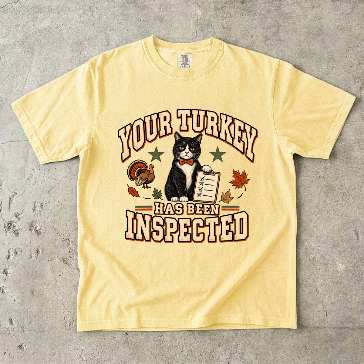 Your Turkey Has Been Inspected Funny Cat Thanksgiving T-Shirt | Tuxedo Cat Turkey Inspector Tee | Comfort Colors 1717 Garment-Dyed Unisex Shirt | Cat Mom Fall Gift