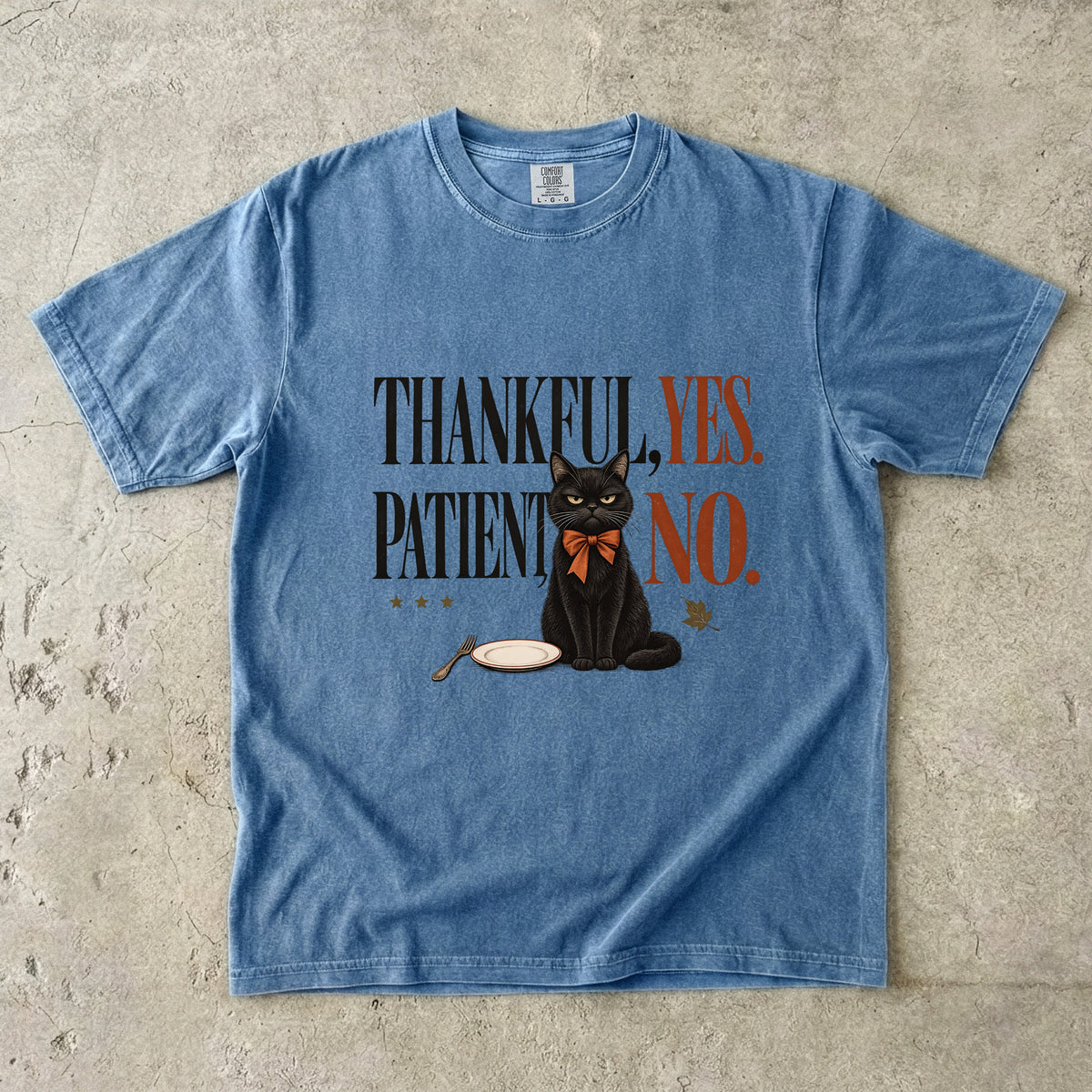 Thankful Yes Patient No Funny Black Cat Thanksgiving T-Shirt | Sarcastic Hungry Cat Tee | Comfort Colors 1717 Garment-Dyed Unisex Shirt | Cat Mom Fall Gift