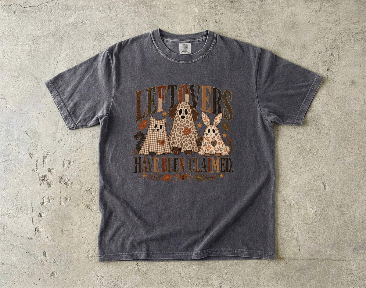 Leftovers Have Been Claimed Funny Thanksgiving T-Shirt | Cat Dog and Bunny Pet Lover Tee | Comfort Colors 1717 Garment-Dyed Unisex Shirt | Fall Pet Mom Gift