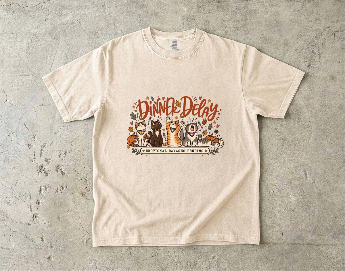 Dinner Delay Emotional Support Animals Funny Thanksgiving T-Shirt | Cats and Dogs Pet Lover Tee | Comfort Colors 1717 Garment-Dyed Unisex Shirt | Fall Pet Mom Gift