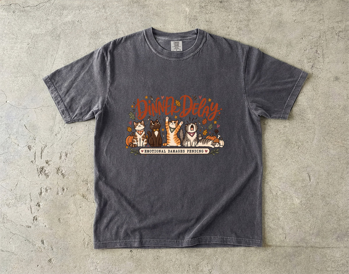 Dinner Delay Emotional Support Animals Funny Thanksgiving T-Shirt | Cats and Dogs Pet Lover Tee | Comfort Colors 1717 Garment-Dyed Unisex Shirt | Fall Pet Mom Gift