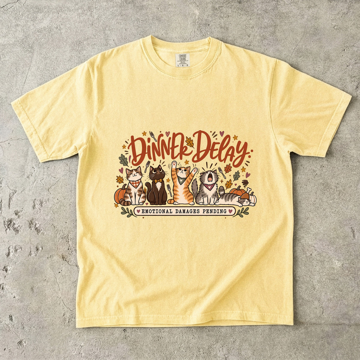 Dinner Delay Emotional Support Animals Funny Thanksgiving T-Shirt | Cats and Dogs Pet Lover Tee | Comfort Colors 1717 Garment-Dyed Unisex Shirt | Fall Pet Mom Gift