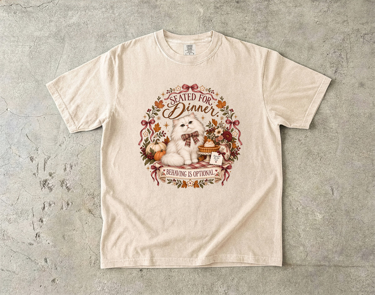 Seated for Dinner Behaving Is Optional Funny Cat Thanksgiving T-Shirt | Fluffy White Persian Cat Fall Tee | Comfort Colors 1717 Garment-Dyed Unisex Shirt | Cat Mom Gift