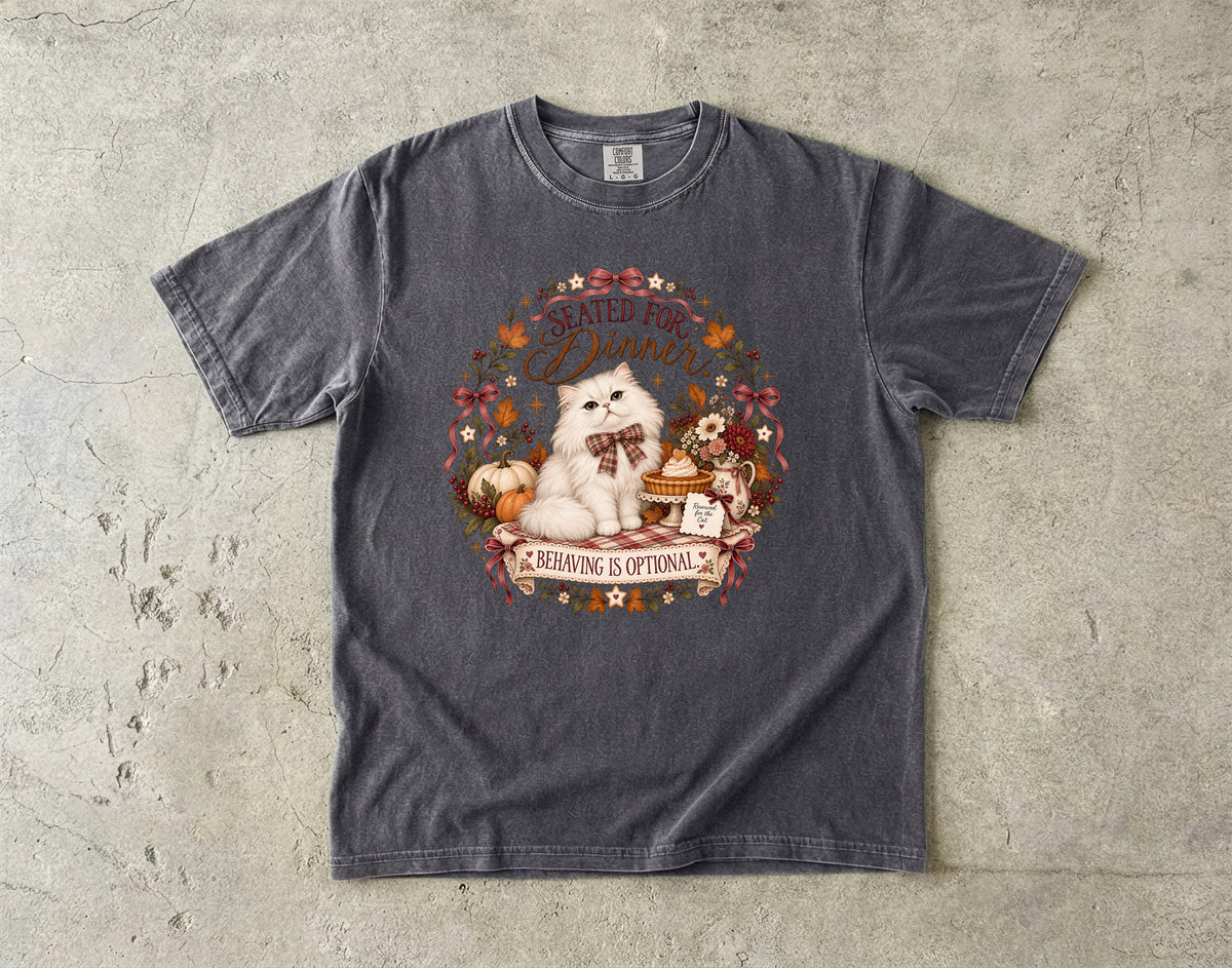 Seated for Dinner Behaving Is Optional Funny Cat Thanksgiving T-Shirt | Fluffy White Persian Cat Fall Tee | Comfort Colors 1717 Garment-Dyed Unisex Shirt | Cat Mom Gift