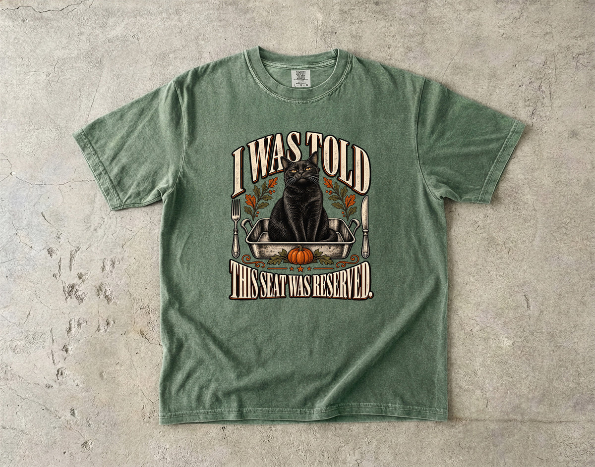 I Was Told This Seat Was Reserved Funny Black Cat Thanksgiving T-Shirt | Cat in Roasting Pan Tee | Comfort Colors 1717 Garment-Dyed Unisex Shirt | Cat Mom Gift