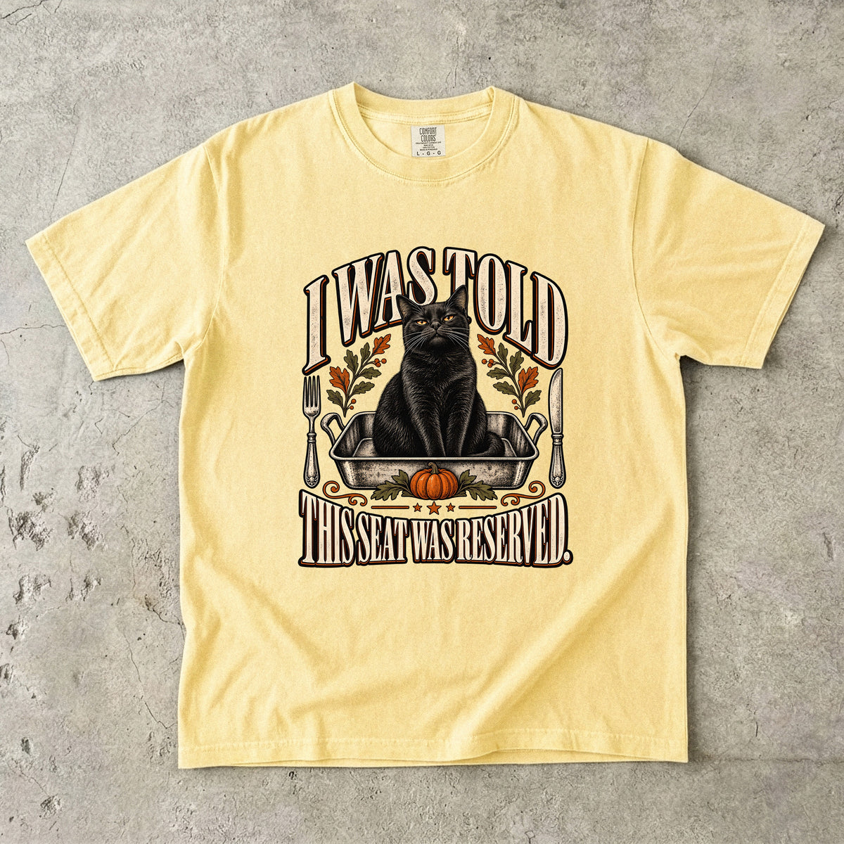 I Was Told This Seat Was Reserved Funny Black Cat Thanksgiving T-Shirt | Cat in Roasting Pan Tee | Comfort Colors 1717 Garment-Dyed Unisex Shirt | Cat Mom Gift