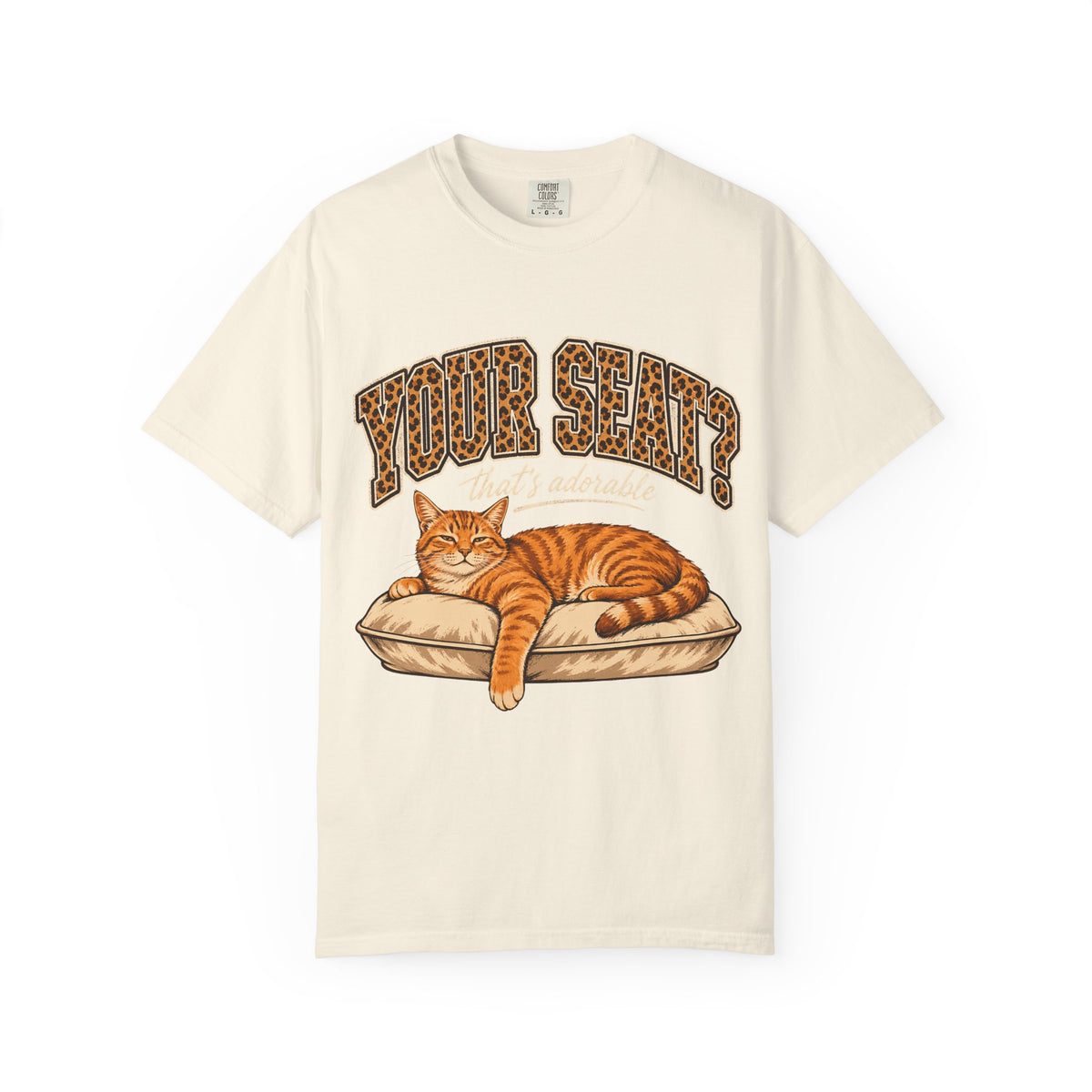 Your Seat That's Adorable Shirt, Funny Orange Cat Tee, Leopard Print Cat Mom Gift, Sassy Cat Lover T-Shirt, Comfort Colors