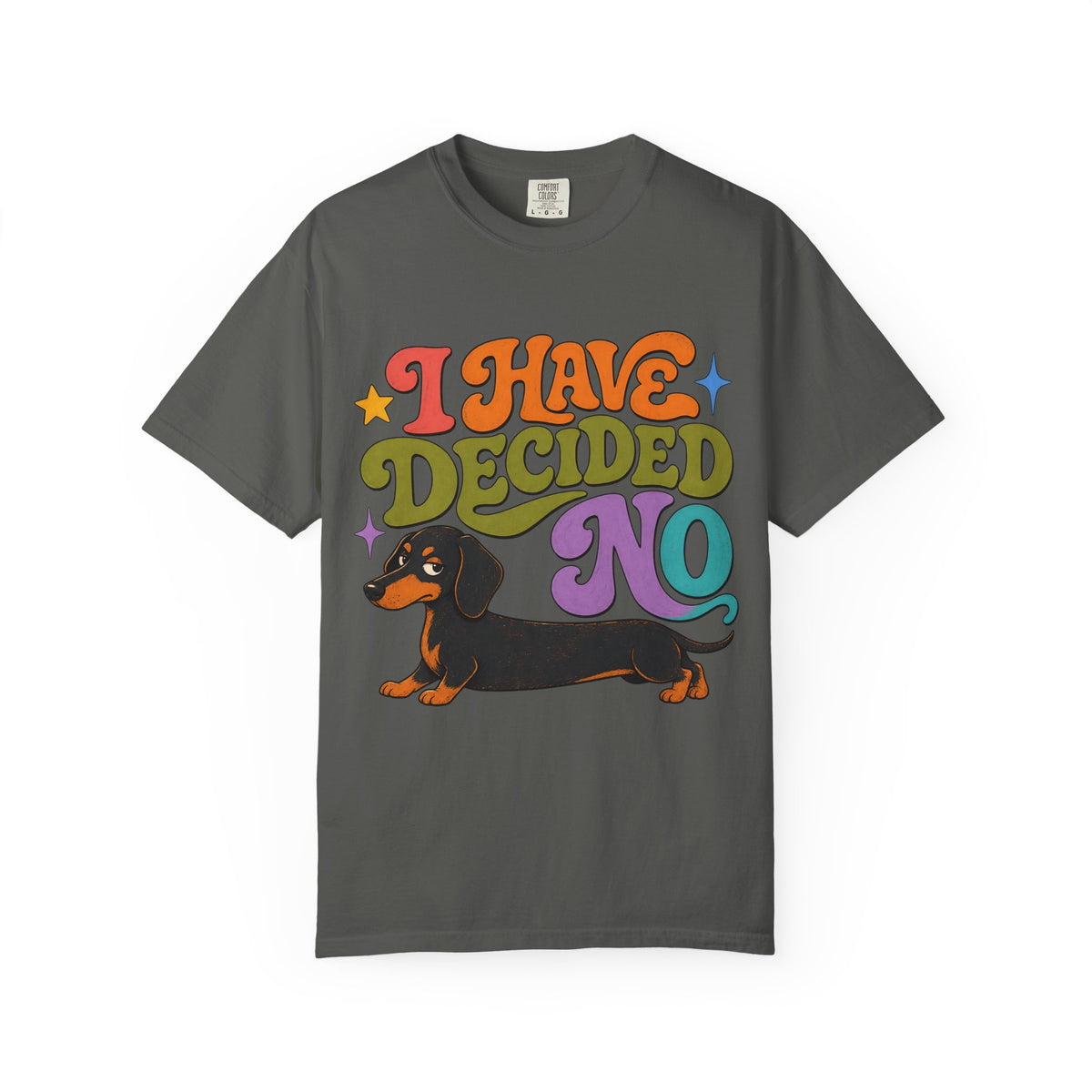 I Have Decided No Shirt, Funny Dachshund Tee, Stubborn Wiener Dog Mom Gift, Retro Doxie Lover T-Shirt, Comfort Colors