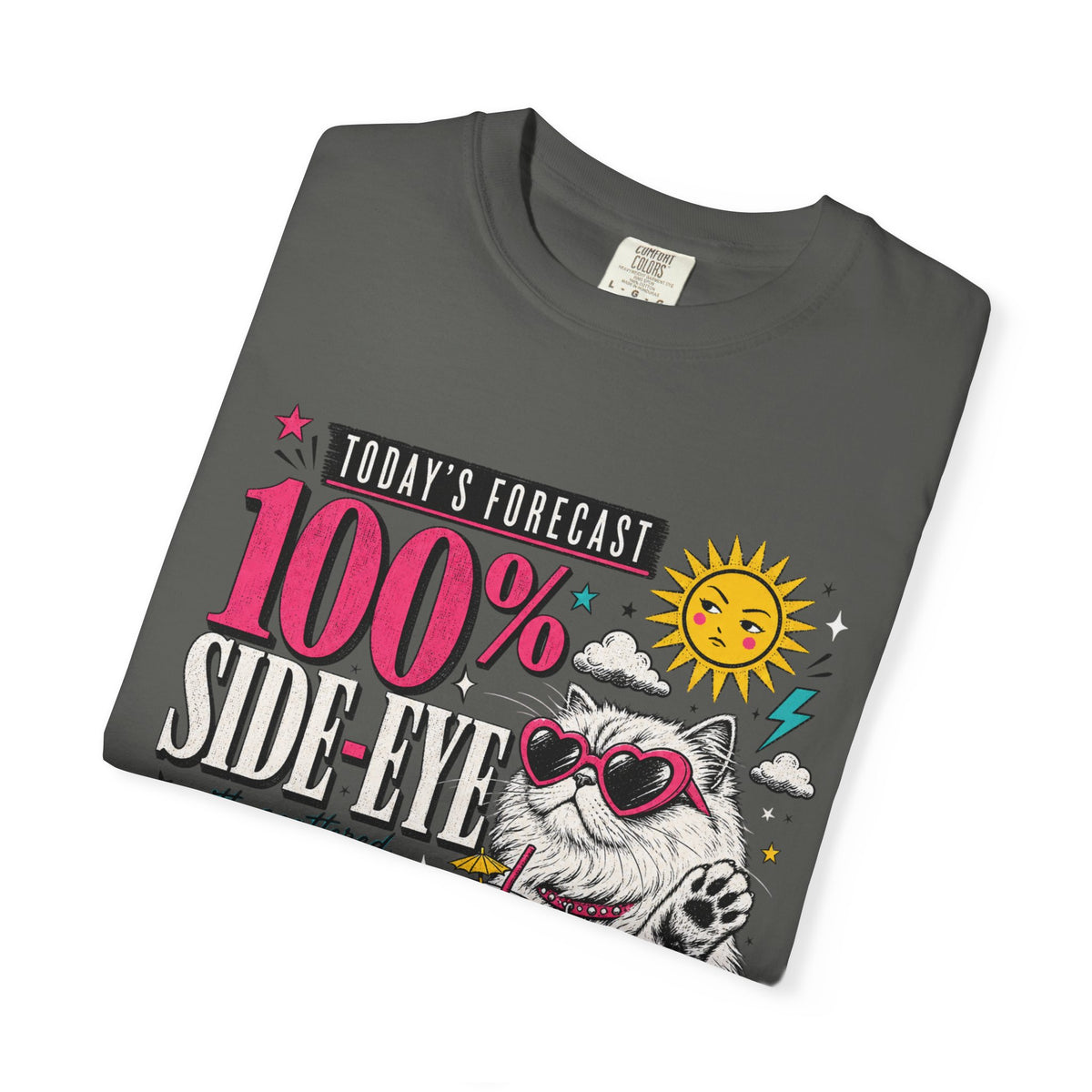 "Today's Forecast: 100% Side-Eye" Funny Cat T-Shirt | Comfort Colors 1717 | Sassy Cat Weather Meme Tee