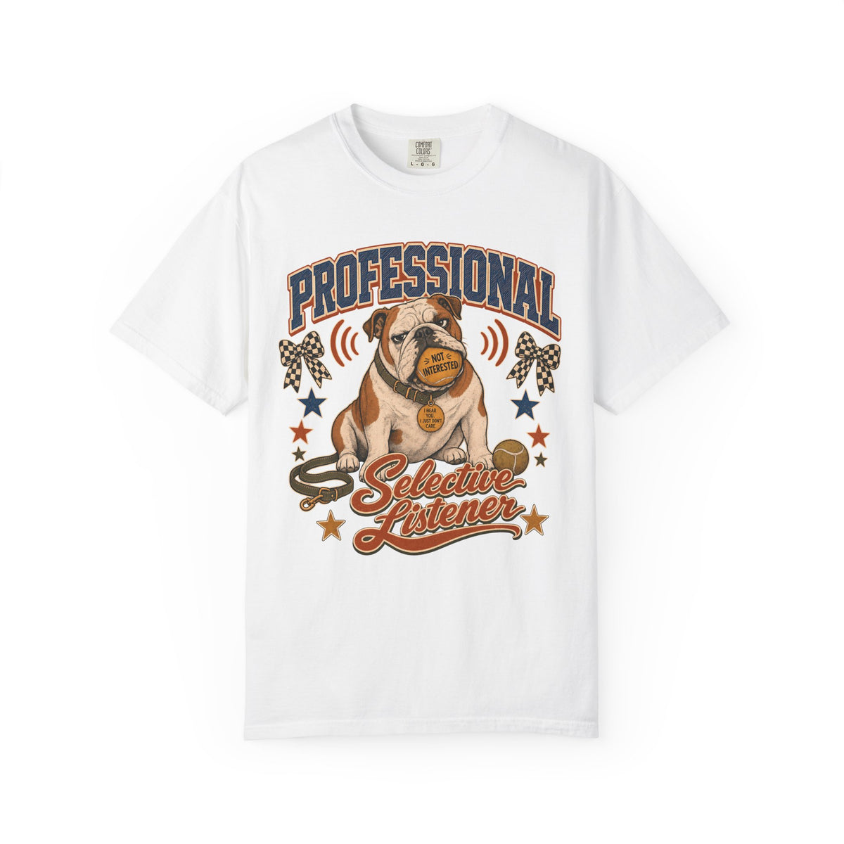 Professional Selective Listener Shirt, Funny Bulldog Tee, Stubborn Dog Mom Gift, Sarcastic Dog Lover T-Shirt, Comfort Colors
