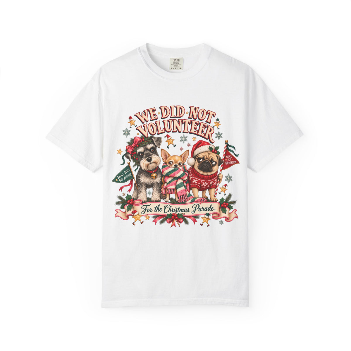 Funny Christmas Dog Shirt - We Did Not Volunteer Parade Tee