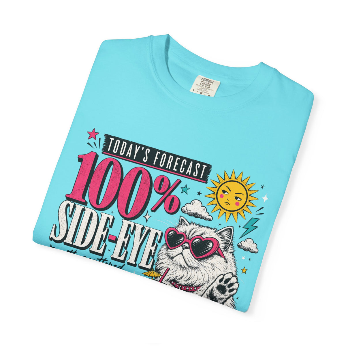 "Today's Forecast: 100% Side-Eye" Funny Cat T-Shirt | Comfort Colors 1717 | Sassy Cat Weather Meme Tee