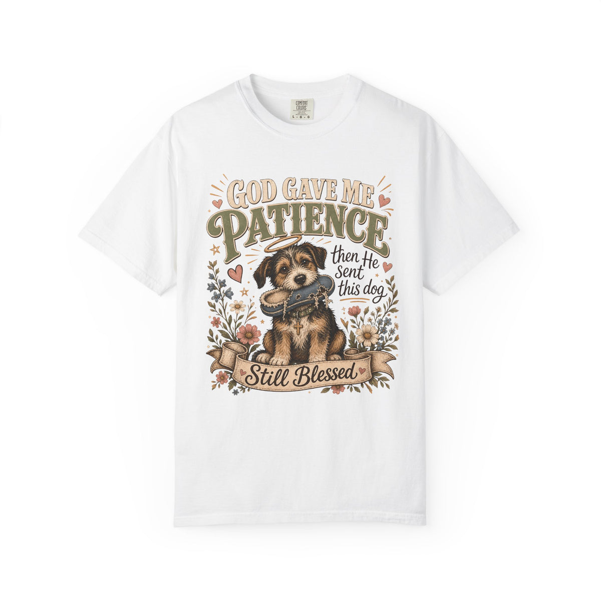 God Gave Me Patience Then He Sent This Dog T-Shirt | Funny Faith Dog Lover Shirt | Still Blessed Christian Shirt | Comfort Colors Unisex Tee