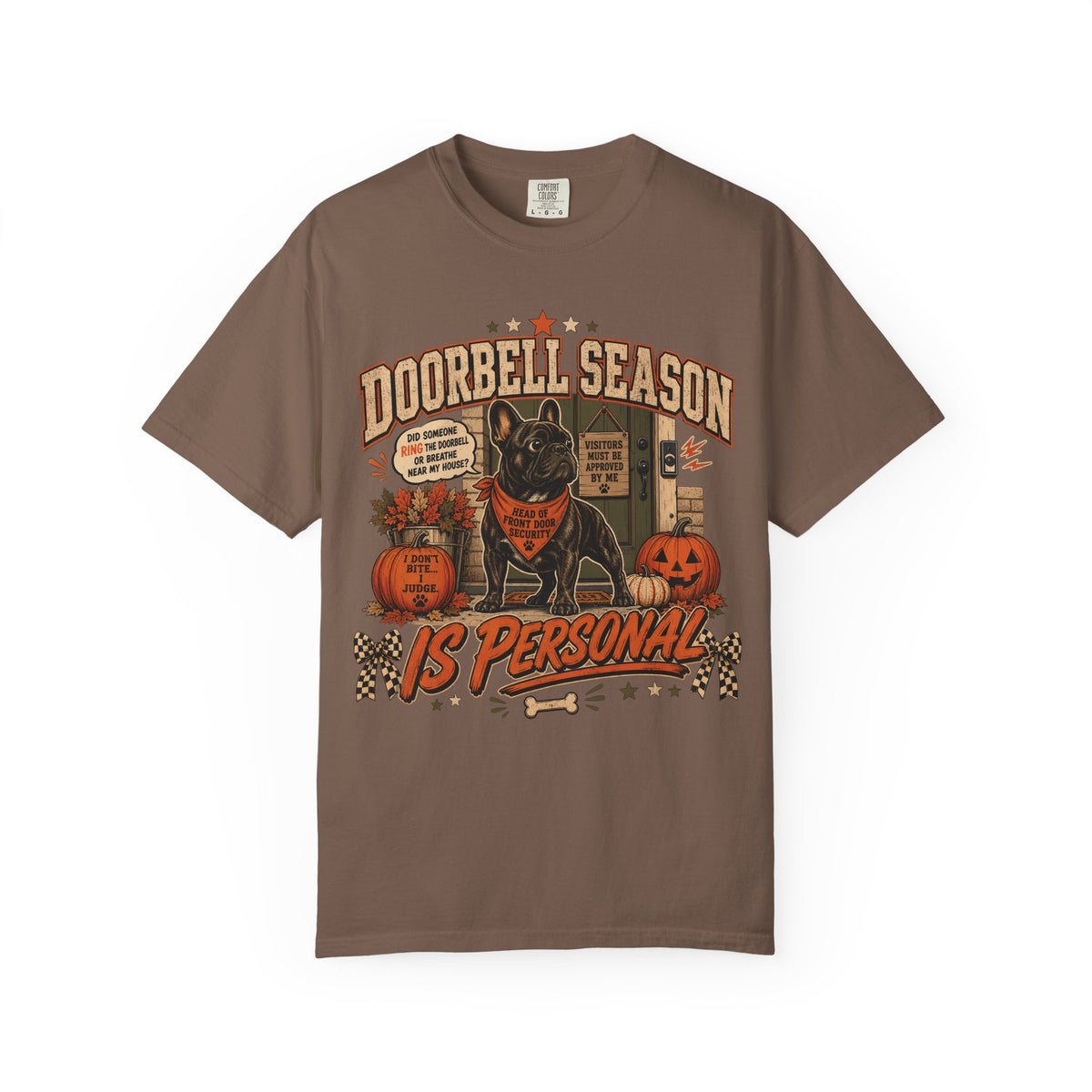 Doorbell Season Is Personal Shirt | Funny French Bulldog Halloween Comfort Colors Tee | Frenchie Front Door Security Shirt | Sassy Dog Halloween T-Shirt