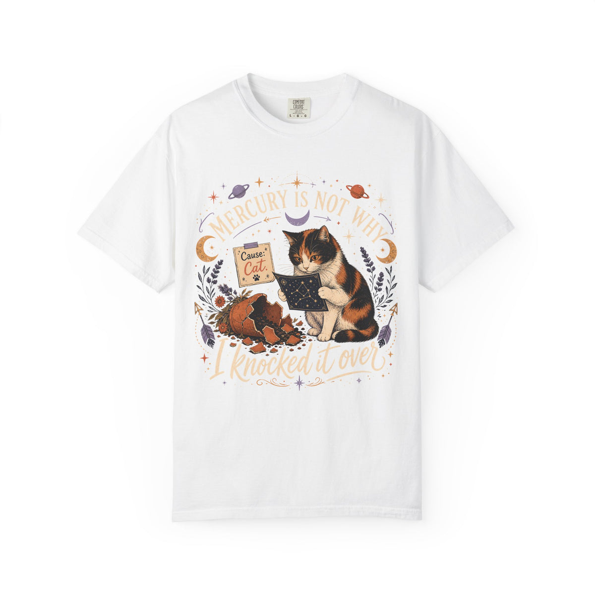 Mercury Is Not Why I Knocked It Over T-Shirt | Funny Cat Astrology Shirt | Calico Cat Lover Gift | Comfort Colors Unisex Tee