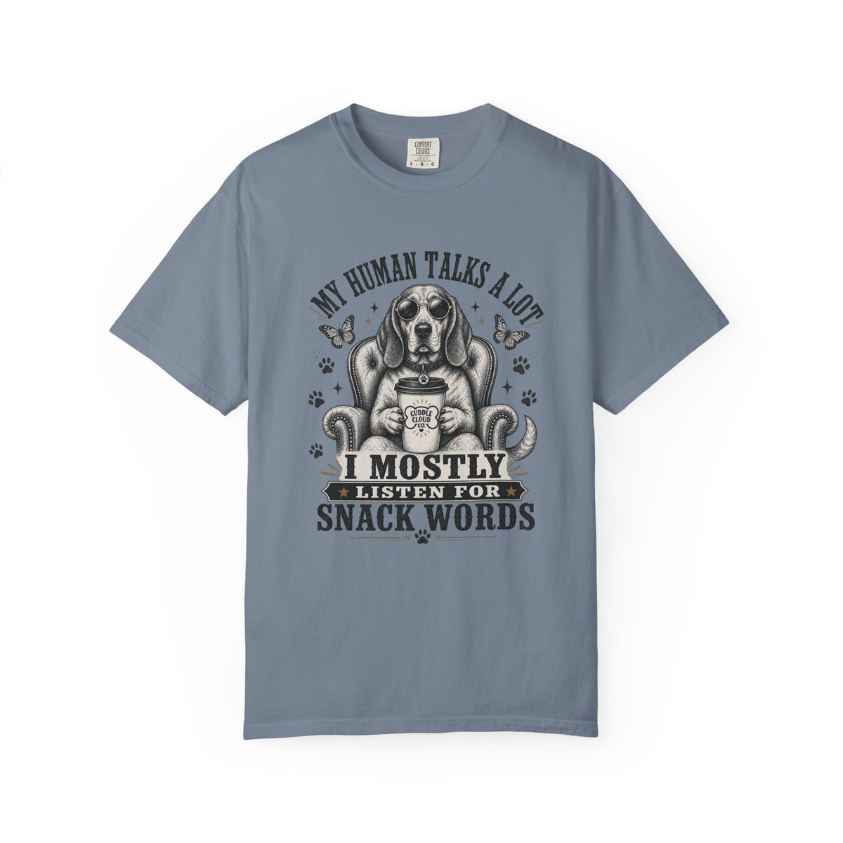 Dog Lover T-Shirt — "My Human Talks a Lot, I Mostly Listen for Snack Words" Graphic Tee