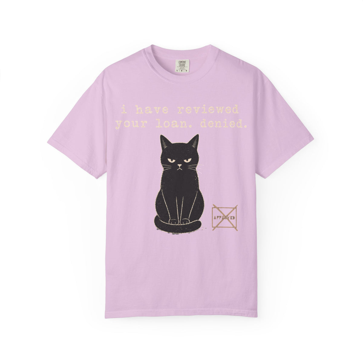 I Have Reviewed Your Loan. Denied. Funny Black Cat Shirt – Grumpy Cat Comfort Colors Tee