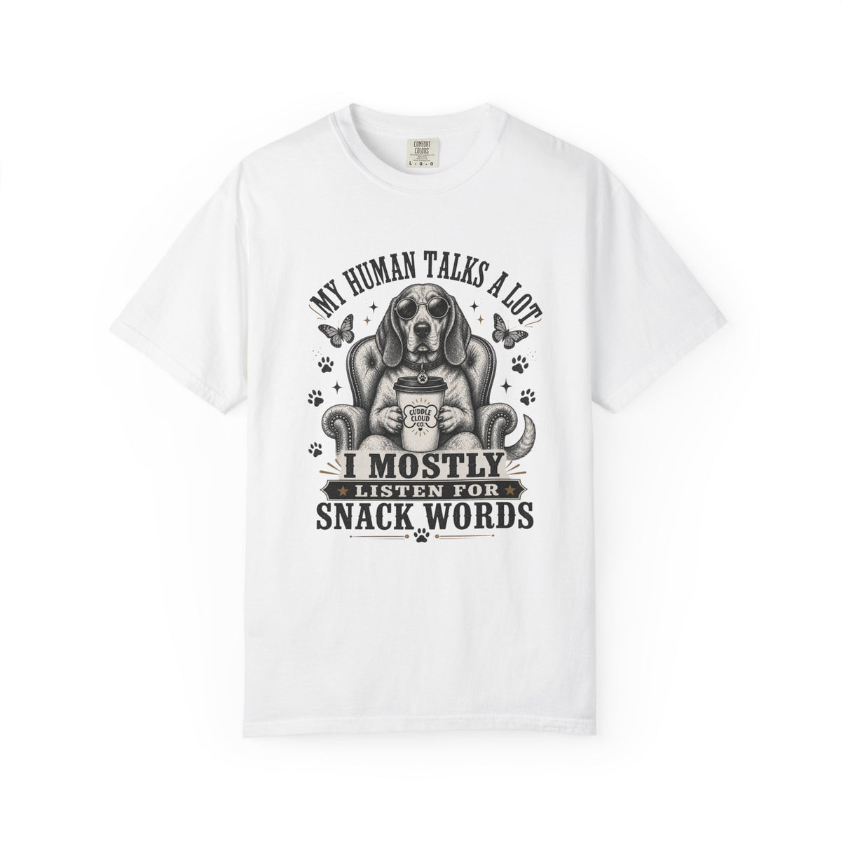 Dog Lover T-Shirt — "My Human Talks a Lot, I Mostly Listen for Snack Words" Graphic Tee