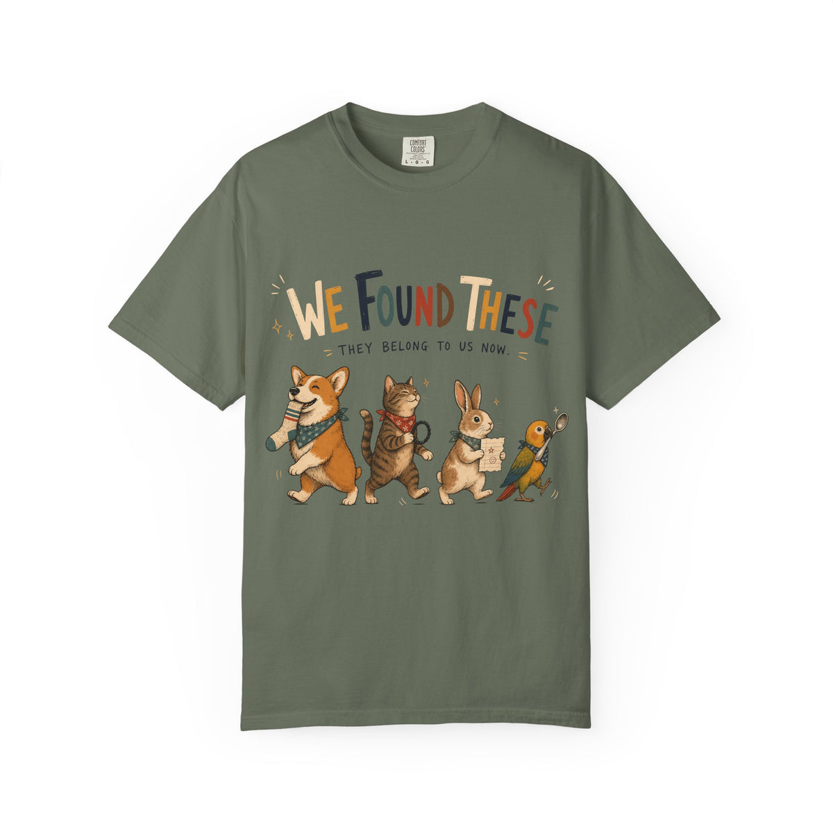We Found These They Belong To Us Now Shirt, Funny Pet Tee, Corgi Cat Bunny Bird Lover Gift, Pet Mom Shirt, Comfort Colors