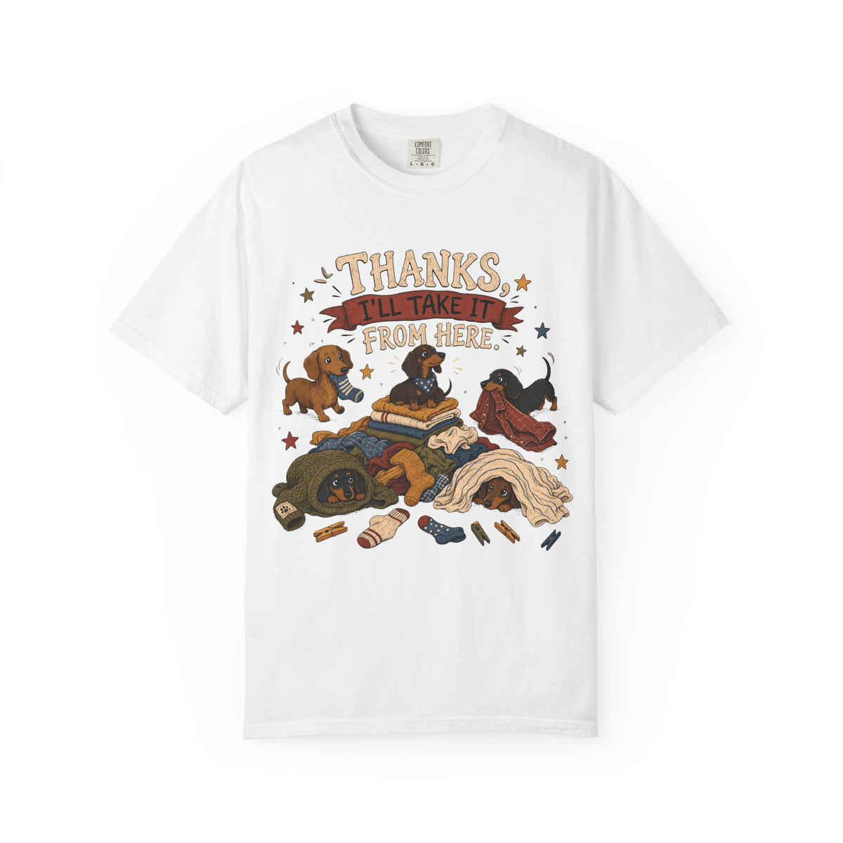Thanks I'll Take It From Here Shirt, Funny Dachshund Laundry Tee, Wiener Dog Mom Gift, Doxie Lover T-Shirt, Comfort Colors