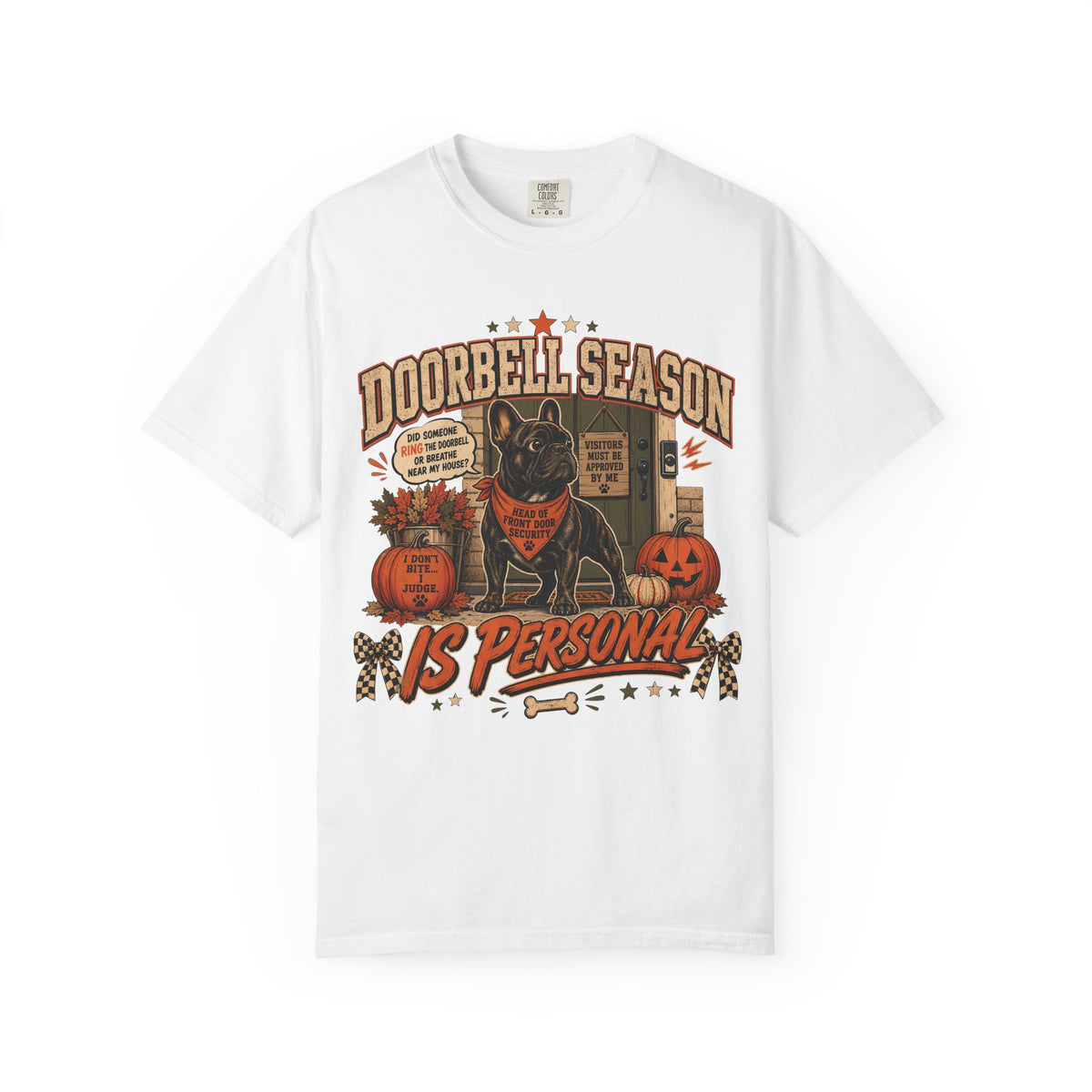 Doorbell Season Is Personal Shirt | Funny French Bulldog Halloween Comfort Colors Tee | Frenchie Front Door Security Shirt | Sassy Dog Halloween T-Shirt
