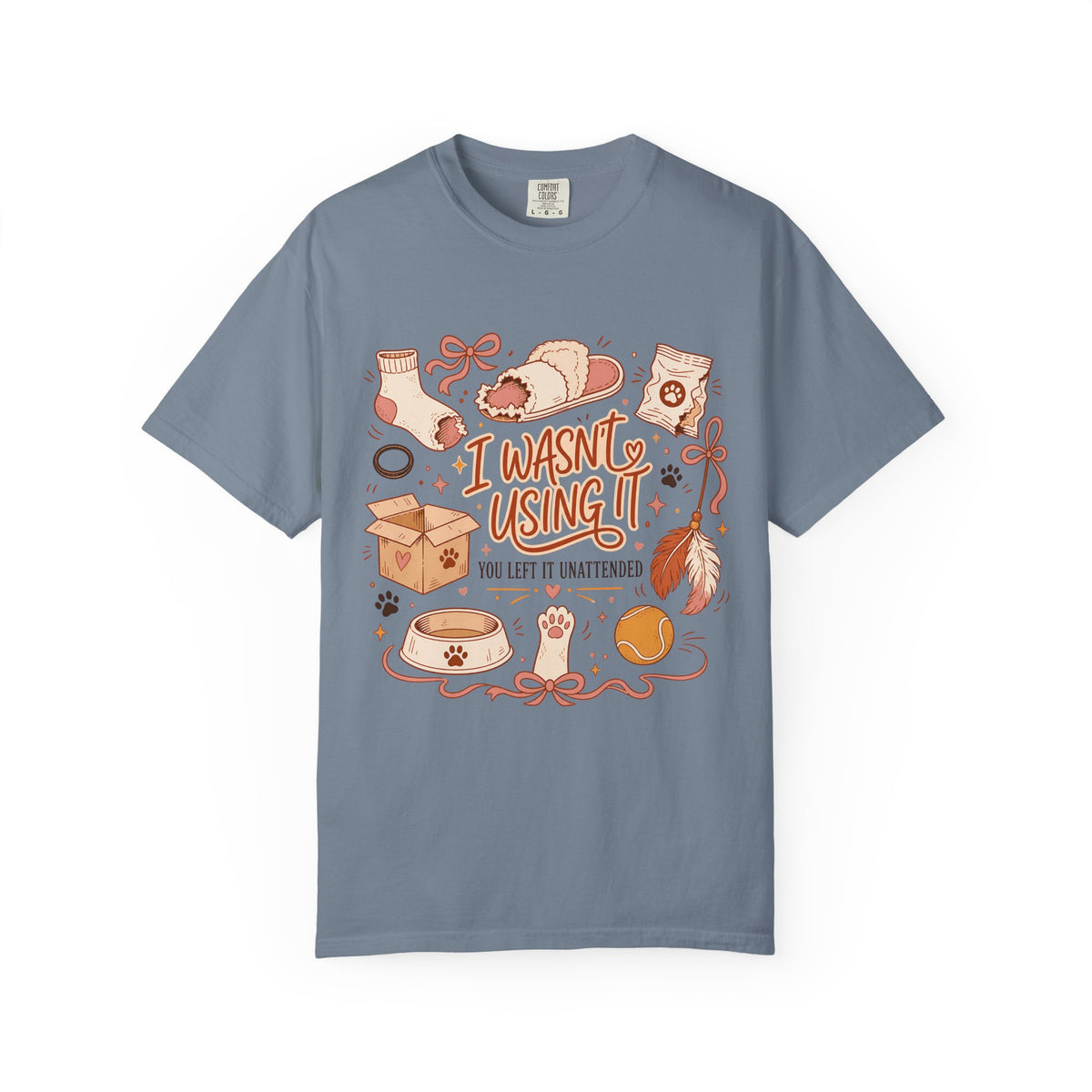 I Wasn't Using It You Left It Unattended Shirt, Funny Pet Thief Tee, Cat Mom Dog Mom Gift, Cute Pet Lover T-Shirt, Comfort Colors