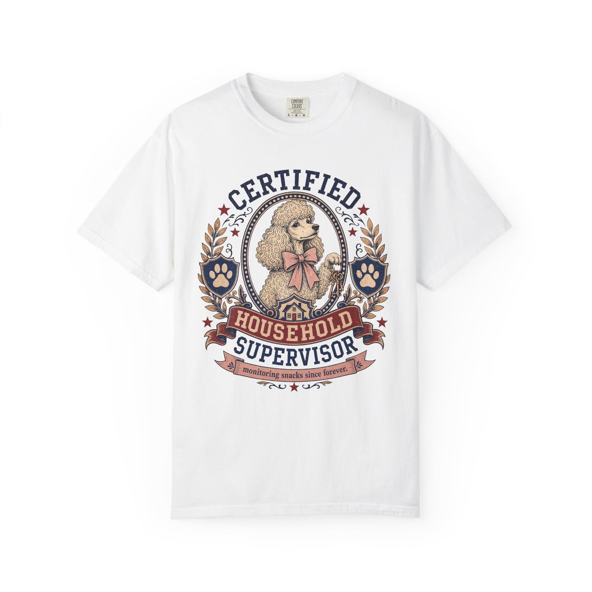 Certified Household Supervisor T-Shirt | Funny Poodle Shirt | Monitoring Snacks Since Forever | Comfort Colors Unisex Tee
