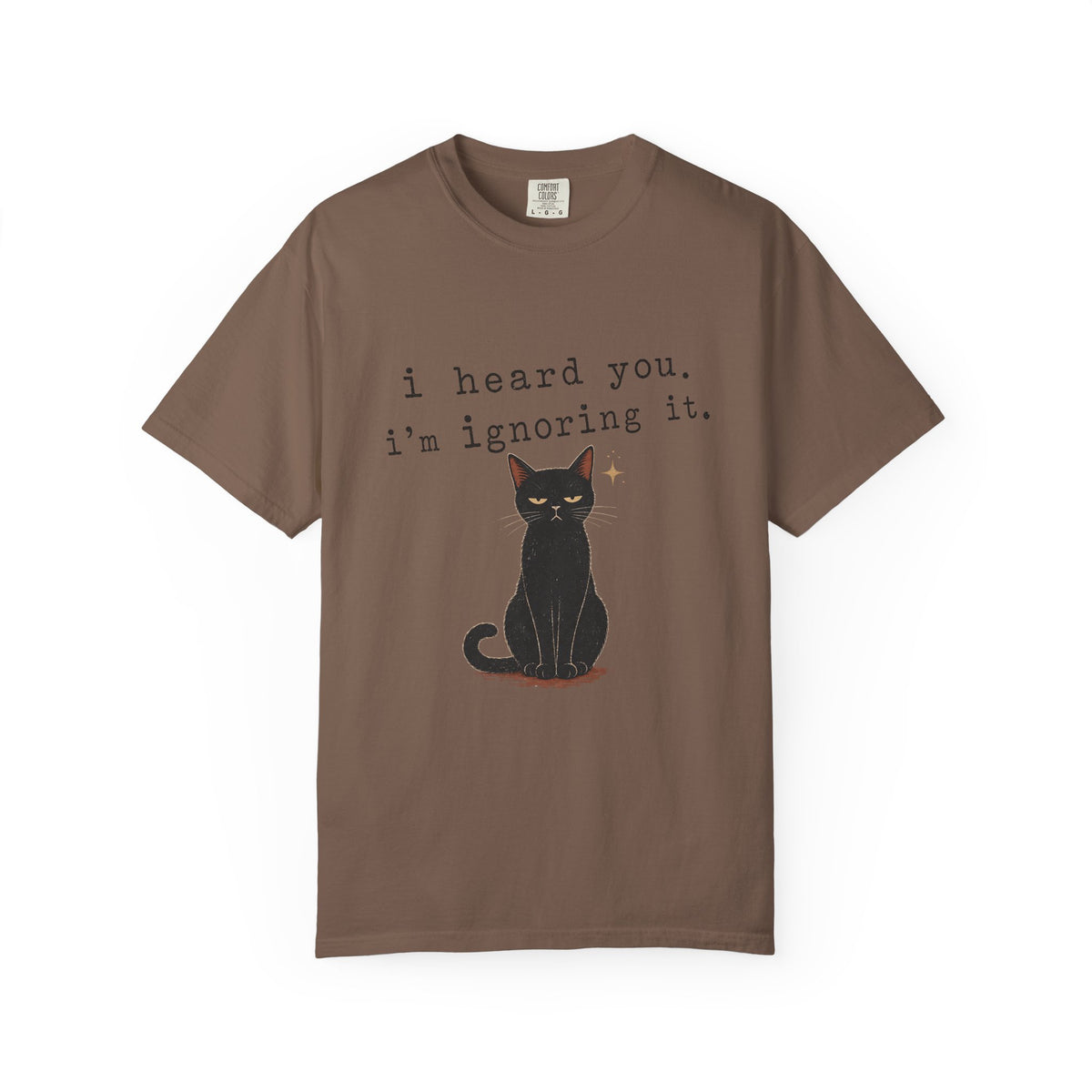 I Heard You I'm Ignoring It Shirt, Funny Black Cat Tee, Sarcastic Cat Mom Gift, Minimalist Cat Lover T-Shirt, Comfort Colors